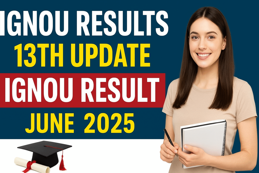IGNOU Results 13th Update 2025