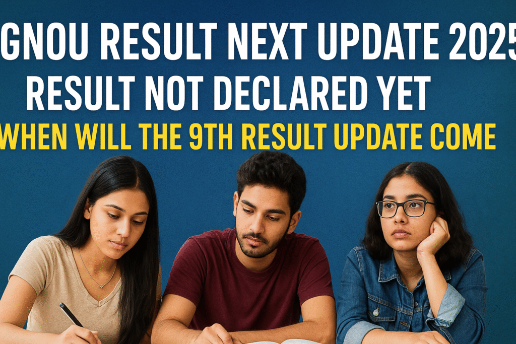 IGNOU Result Next Update 2025